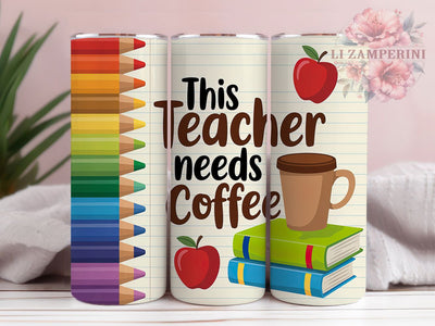 Teacher Life Coffee Humor 20oz Tumbler Wrap, Teacher Needs Coffee, Coffee Quote, Funny Teacher, Classroom Humor, 20oz Tumbler Wrap, Sublimation PNG Sublimation Li Zamperini 