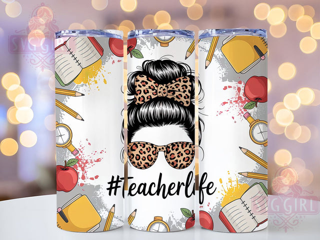 Teacher Life Messy Bun Tumbler, Messy Bun Tumbler, Stylish 20oz Wrap, Sublimation Design, Trendy Gift Idea, Teacher Appreciation Wrap, Inspirational Teacher Tumbler Sublimation SvggirlplusArt 