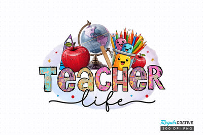 Teacher life PNG Design Sublimation Regulrcrative 