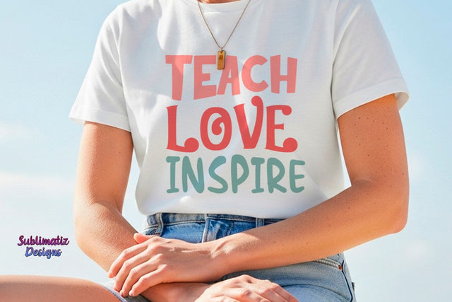 Teacher Love Inspire SVG Cut File SVG Sublimatiz Designs 