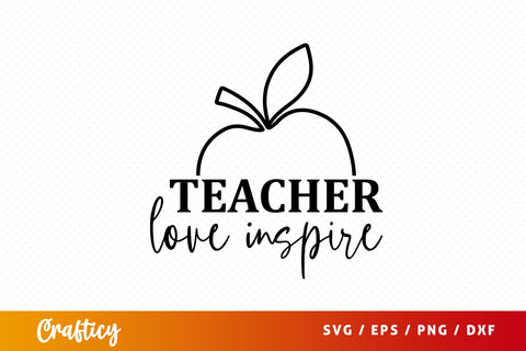 Teacher love inspire Svg Design SVG Designangry 