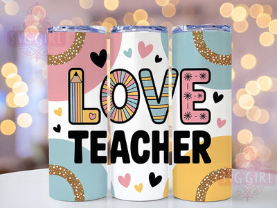 Teacher Love Life 20oz Tumbler, Love Wrap, Sublimation Gift, Educator Mug, 20oz Tumbler Design, Teacher Life Quote, Classroom Theme Sublimation SvggirlplusArt 