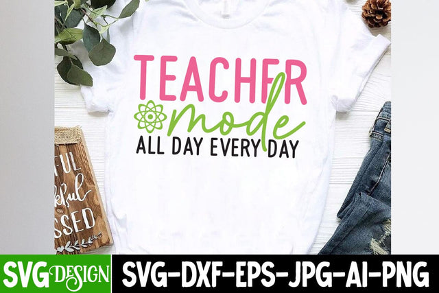 Teacher Mode All day Every day SVG Cut File, Teacher Mode All day Every day SVG Design, Teacher SVG Design, Teacher SVG Cut File, Teacher SVG Bundle SVG BlackCatsMedia 