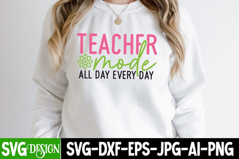 Teacher Mode All day Every day SVG Cut File, Teacher Mode All day Every day SVG Design, Teacher SVG Design, Teacher SVG Cut File, Teacher SVG Bundle SVG BlackCatsMedia 