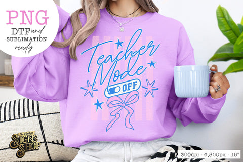 Teacher Mode Off PNG, Coquette Preppy Teacher Design Sublimation The Vintage Signs Shop 