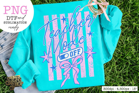 Teacher Mode Off PNG, Coquette Preppy Teacher Shirt Design Sublimation The Vintage Signs Shop 
