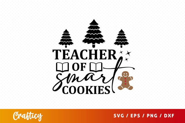 Teacher of smart cookies Svg Design SVG Designangry 