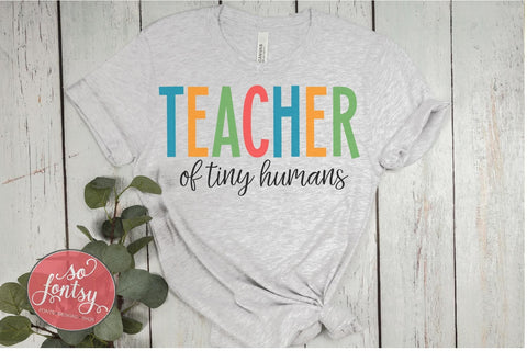 Teacher of Tiny Humans - Educator SVG PNG DXF EPS Files SVG So Fontsy VIP Design Shop 