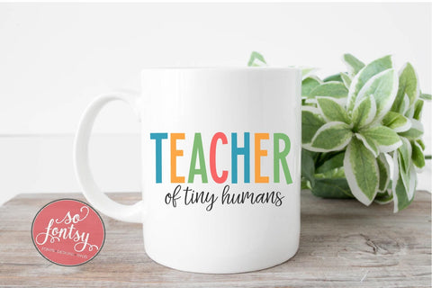 Teacher of Tiny Humans - Educator SVG PNG DXF EPS Files SVG So Fontsy VIP Design Shop 