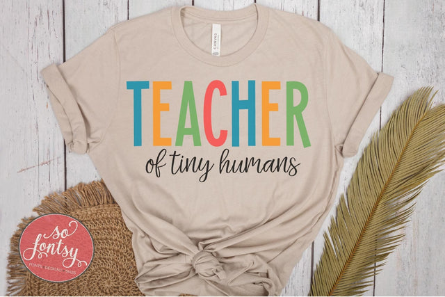 Teacher of Tiny Humans - Educator SVG PNG DXF EPS Files SVG So Fontsy VIP Design Shop 