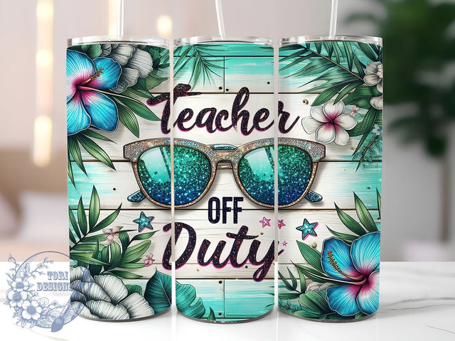 Teacher Off Duty 20oz Skinny Tumbler, Teacher Life Tumbler Png, Straight & Tapered Tumbler Wrap, Instant Digital Download Sublimation ToriDesigns 