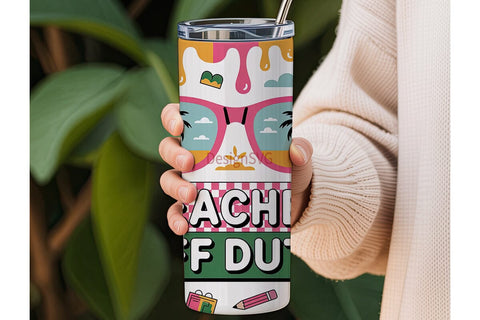 Teacher Off Duty 20oz Tumbler Wrap Sublimation DesignSVG 