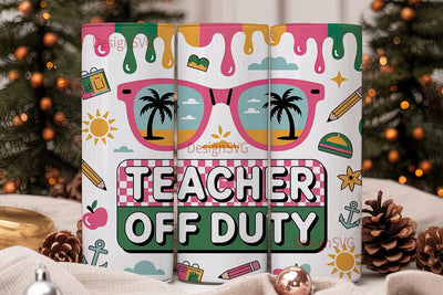 Teacher Off Duty 20oz Tumbler Wrap Sublimation DesignSVG 