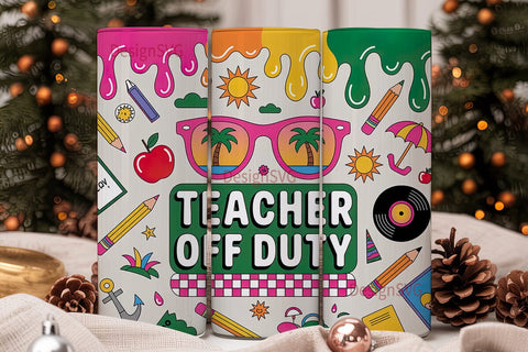 Teacher Off Duty 20oz Tumbler Wrap Sublimation DesignSVG 