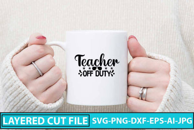 Teacher Off Duty SVG Cut File SVG Syaman 