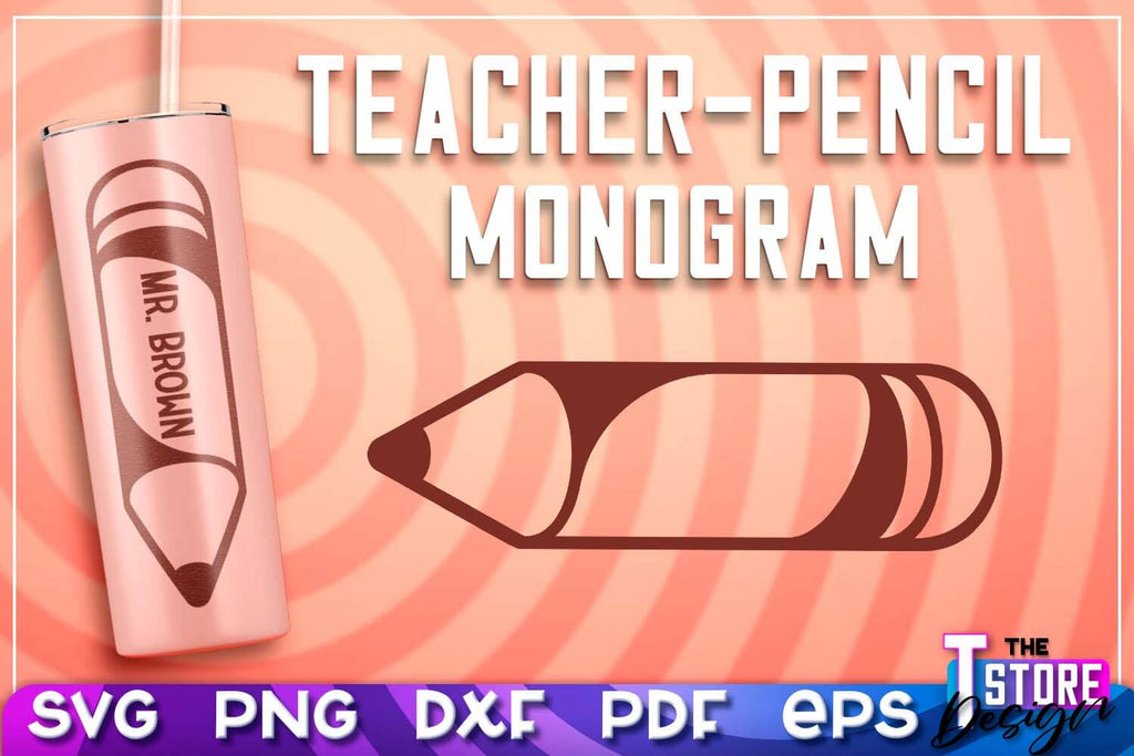 Teacher Pencil Monogram SVG | Pencil Monogram SVG Design | Teacher ...