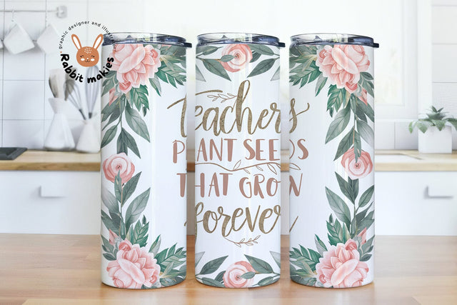 Teacher Quote Floral Tumbler Wrap Tumblerwrap Png Sublimation Designs Downloads For Skinny 20oz Design Sublimation Rabbitmakies 