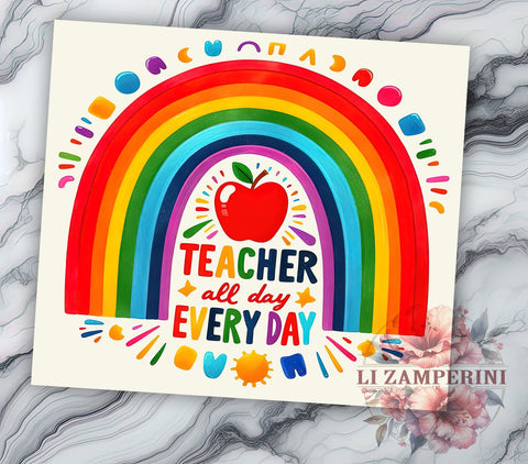 Teacher Rainbow 20oz Tumbler Wrap PNG, Teacher Life Tumbler Png, Straight & Tapered Tumbler Wrap, Instant Digital Download Sublimation Li Zamperini 