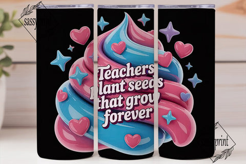 Teacher Seeds Tumbler Wrap Sublimation sassyprint 