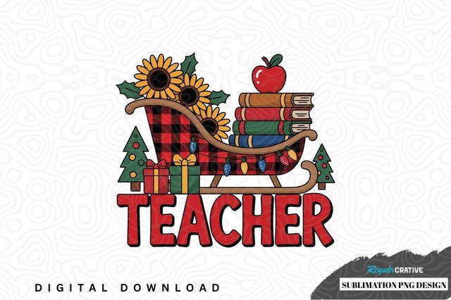 Teacher sleigh christmas sublimation png design Sublimation Regulrcrative 