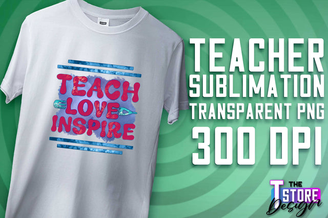 Teacher Sublimation | T-Shirt Design | School Quotes | PNG File Sublimation The T Store Design 