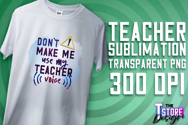 Teacher Sublimation | T-Shirt Design | School Quotes | PNG File Sublimation The T Store Design 