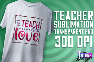 Teacher Sublimation | T-Shirt Design | School Quotes | PNG File Sublimation The T Store Design 