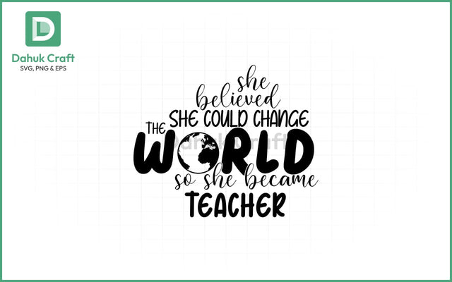 Teacher SVG – Change the World Quote SVG PNG & EPS V4 SVG dahukdesign 