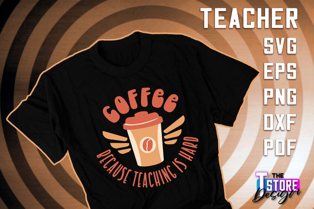 Teacher SVG Design | Funny Quotes SVG Design | School SVG v.2 SVG The T Store Design 