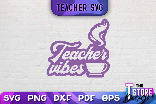 Teacher SVG Design | School Quotes SVG | The Best Teacher | Teacher Vibes v.2 SVG The T Store Design 