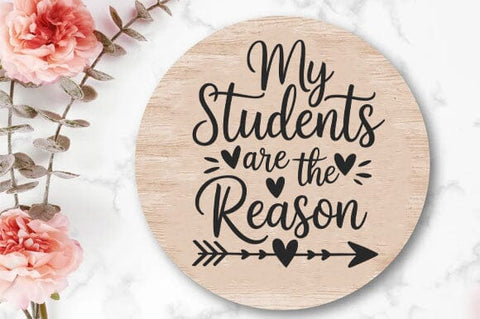 Teacher SVG: My Students Are The Reason, Back to School Svg SVG DesignDestine 