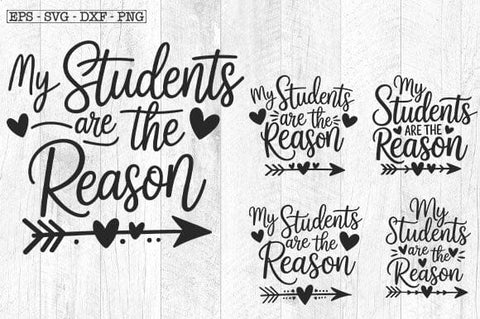 Teacher SVG: My Students Are The Reason, Back to School Svg SVG DesignDestine 