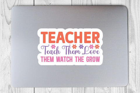 Teacher Teach Them Love Them Watch The Grow SVG Angelina750 