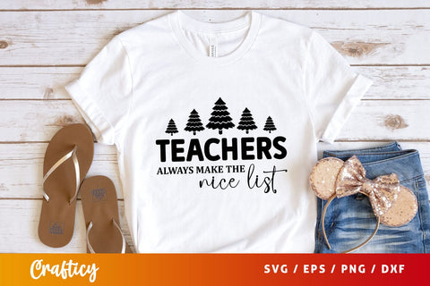 Teachers always make the nice list Mug svg Svg Design SVG Designangry 