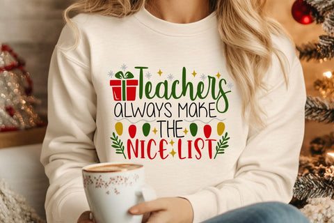Teachers Always Make The Nice List| Teacher Christmas SVG Cutting Files. SVG CosmosFineArt 