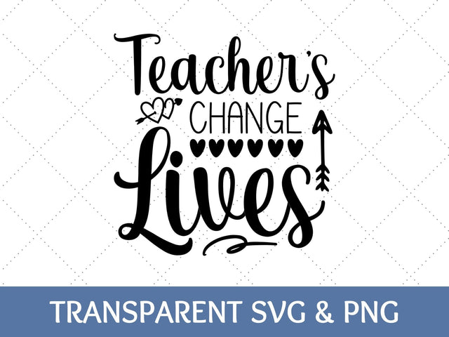 Teacher's Change Lives SVG SVG Paige Cole Studio 
