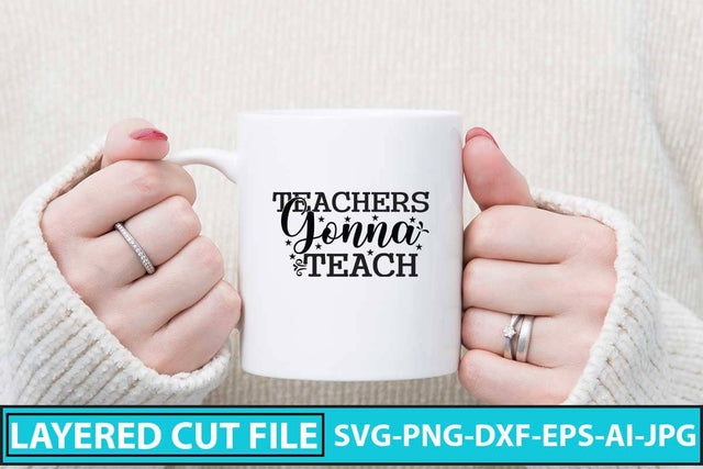 Teachers Gonna Teach SVG Cut File SVG Syaman 