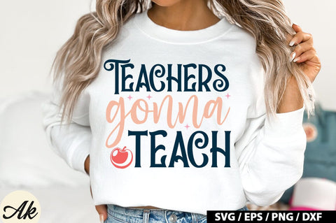 Teachers Gonna Teach SVG Design SVG akazaddesign 