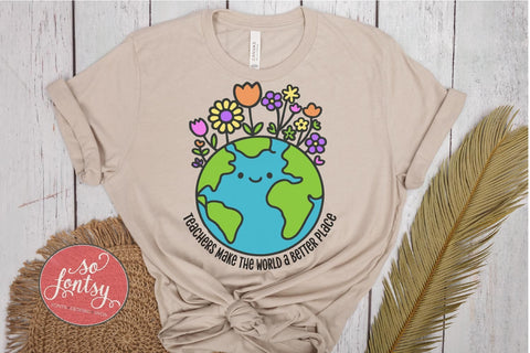 Teachers Make the World a Better Place - Educator SVG PNG DXF EPS SVG So Fontsy VIP Design Shop 