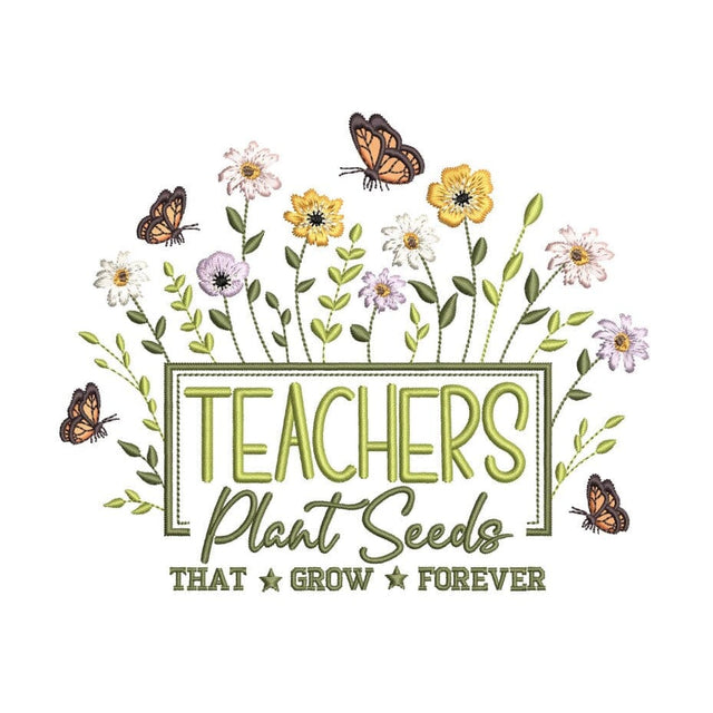 Teachers Plant Seeds That Grow Forever Embroidery Design, Back To School Quote Embroidery File, Class Of School, 3 sizes, Instant download Embroidery/Applique DESIGNS Nino Nadaraia 