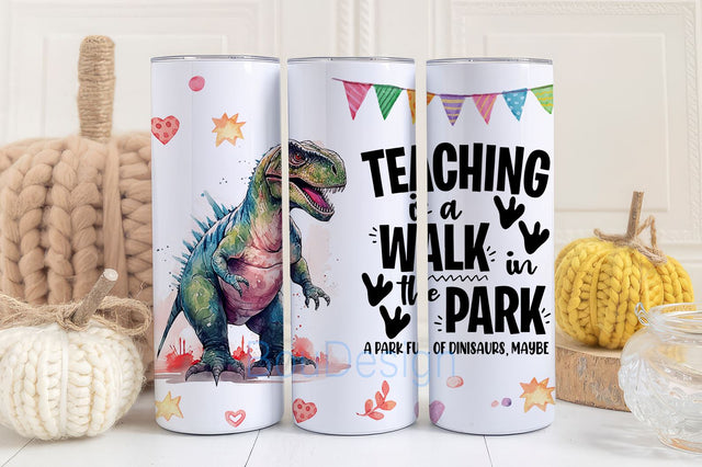 Teaching is a walk in the park full of dinosaur 20oz skinny tumbler sublimation design Teacher digital PNG Straight wrap Waterslide download Sublimation BouDesign 