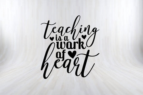 Teaching Is A Work Of Heart Funny Back To School SVG PNG Craft Cut File SVG SVG Print File 