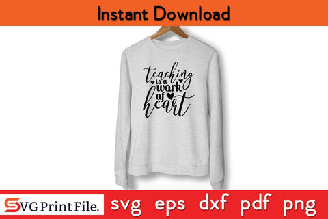 Teaching Is A Work Of Heart Funny Back To School SVG PNG Craft Cut File SVG SVG Print File 