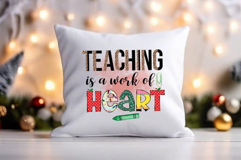 Teaching is a work of heart PNG Design Sublimation Designangry 