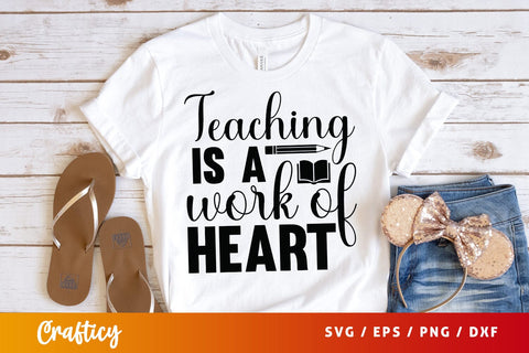 Teaching is a work of heart SVG Design SVG Designangry 