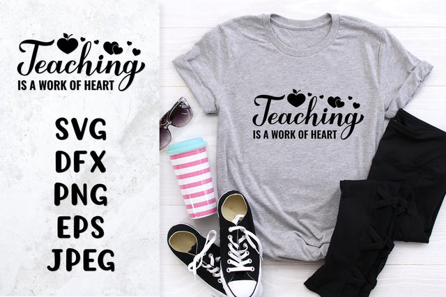 Teaching is a work of heart SVG. Teacher quote shirt design SVG LaBelezoka 