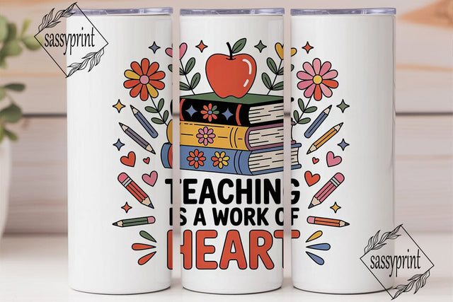 Teaching is a Work of Heart Tumbler Wrap Sublimation sassyprint 