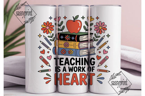 Teaching is a Work of Heart Tumbler Wrap Sublimation sassyprint 