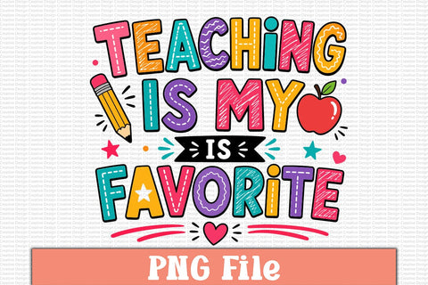 Teaching is My Favorite PNG Design Sublimation Craftlabsvg24 