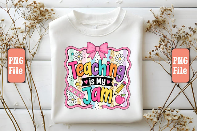 Teaching is My Jam PNG Design Sublimation Craftlabsvg24 